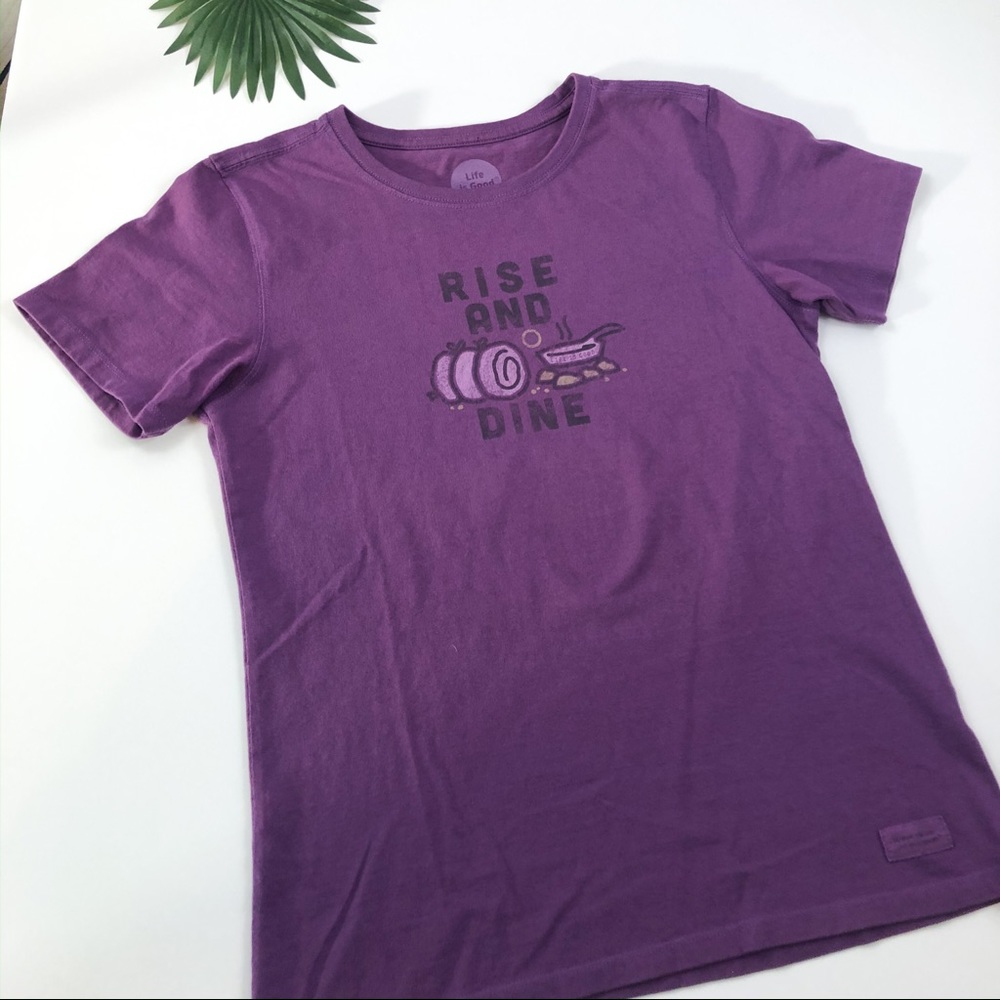 Life is Good “ Rise and dine” T-shirt
